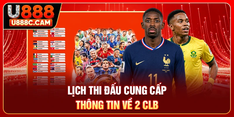 Lịch thi đấu cung cấp thông tin về 2 CLB
