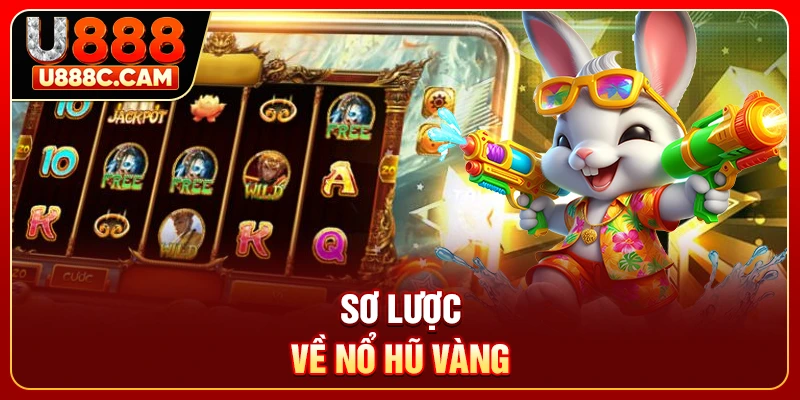 Sơ lược về nổ hũ vàng